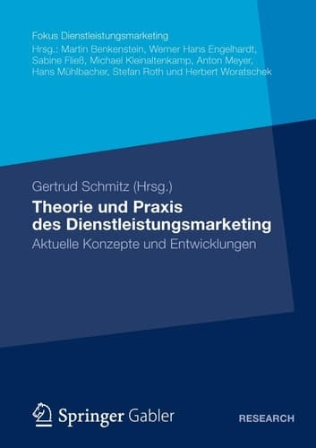 Theorie und Praxis des Dienstleistungsmarketing Aktuelle Konzepte und Entwicklungen