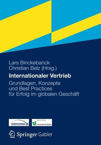 Internationaler Vertrieb Grundlagen, Konzepte und Best Practices für Erfolg im globalen Geschäft
