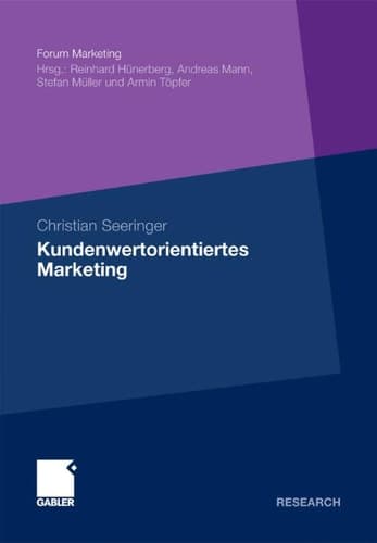 Kundenwertorientiertes Marketing Value for the Customer und Value of the Customer im Wirkungsverbund am Beispiel des Preissystems der Deutschen Bahn AG