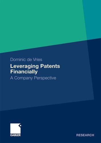 Leveraging Patents Financially A Company Perspective