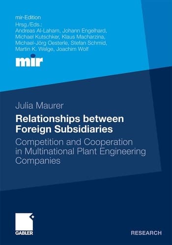Relationships between Foreign Subsidiaries Competition and Cooperation in Multinational Plant Engineering Companies