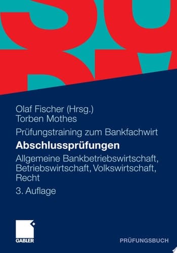 Abschlussprüfungen Allgemeine Bankbetriebswirtschaft, Betriebswirtschaft, Volkswirtschaft