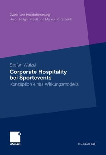 Corporate Hospitality bei Sportevents Konzeption eines Wirkungsmodells