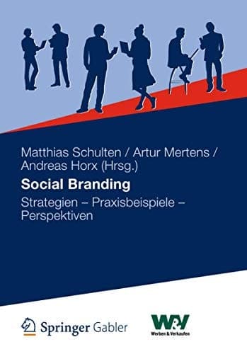 Social Branding Strategien - Praxisbeispiele - Perspektiven