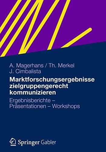 Marktforschungsergebnisse zielgruppengerecht kommunizieren Ergebnisberichte - Präsentationen - Workshops