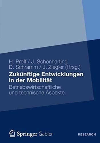 Zukünftige Entwicklungen in der Mobilität Betriebswirtschaftliche und technische Aspekte