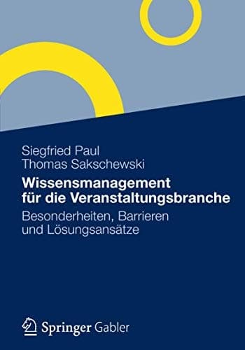 Wissensmanagement für die Veranstaltungsbranche Besonderheiten, Barrieren und Lösungsansätze