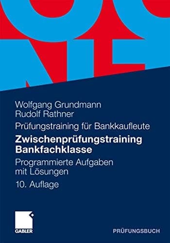 Zwischenprüfungstraining Bankfachklasse Programmierte Aufgaben mit Lösungen