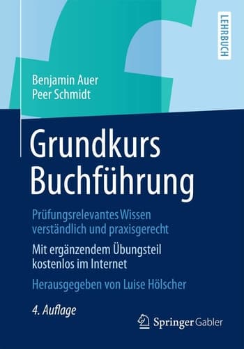 Grundkurs Buchführung Prüfungsrelevantes Wissen verständlich und praxisgerecht
