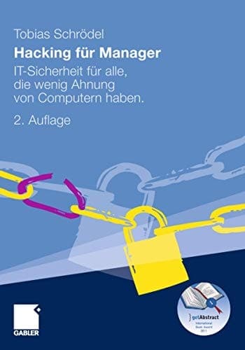 Hacking für Manager IT-Sicherheit für alle, die wenig Ahnung von Computern haben.