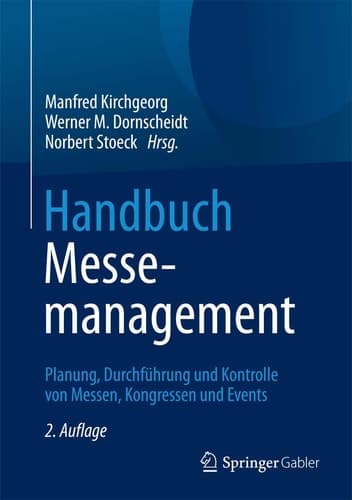 Handbuch Messemanagement Planung, Durchführung und Kontrolle von Messen, Kongressen und Events