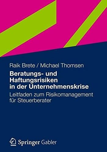 Beratungs- und Haftungsrisiken in der Unternehmenskrise Leitfaden zum Risikomanagement für Steuerberater