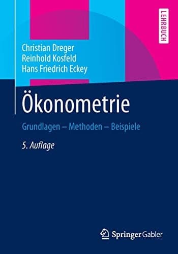 Ökonometrie Grundlagen – Methoden – Beispiele