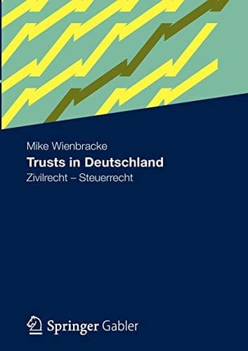 Trusts in Deutschland Zivilrecht - Steuerrecht
