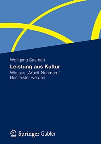 Leistung aus Kultur Wie aus "Arbeit-Nehmern" Bestleister werden