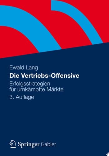 Die Vertriebs-Offensive Erfolgsstrategien für umkämpfte Märkte