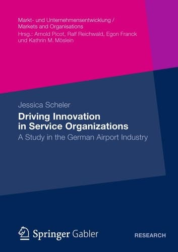 Driving Innovation in Service Organisations A Study in the German Airport Industry