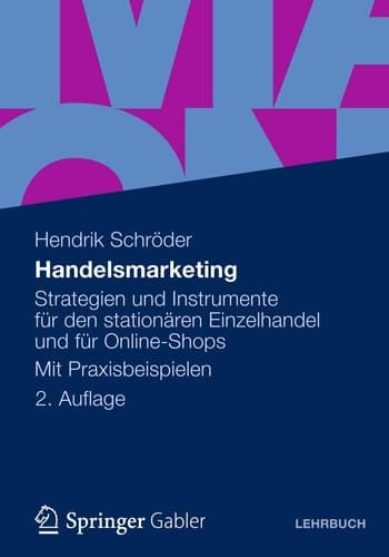Handelsmarketing Strategien und Instrumente für den stationären Einzelhandel und für Online-Shops Mit Praxisbeispielen