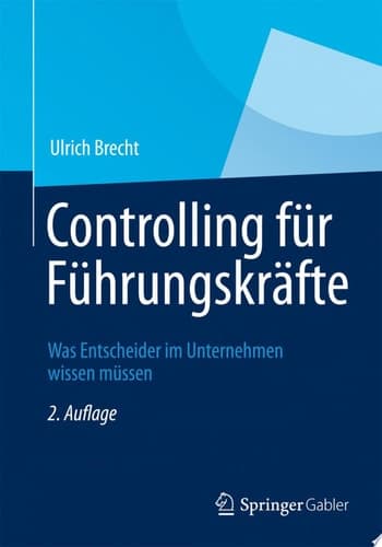 Controlling für Führungskräfte Was Entscheider im Unternehmen wissen müssen