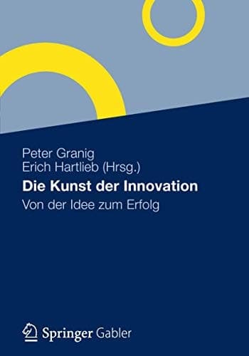 Die Kunst der Innovation Von der Idee zum Erfolg