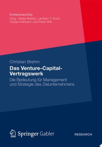 Das Venture-Capital-Vertragswerk Die Bedeutung für Management und Strategie des Zielunternehmens
