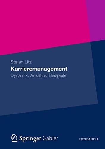 Karrieremanagement Dynamik, Ansätze, Beispiele
