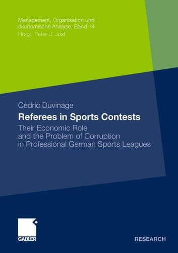 Referees in Sports Contests Their Economic Role and the Problem of Corruption in Professional German Sports Leagues