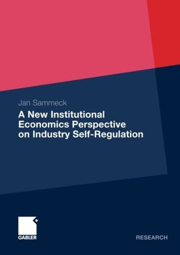 A New Institutional Economics Perspective on Industry Self-Regulation