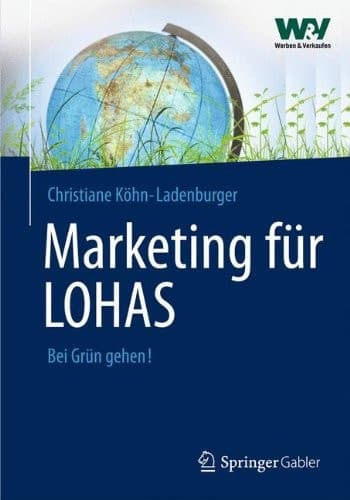 Marketing für LOHAS Kommunikationskonzepte für anspruchsvolle Kunden