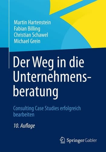 Der Weg in die Unternehmensberatung Consulting Case Studies erfolgreich bearbeiten