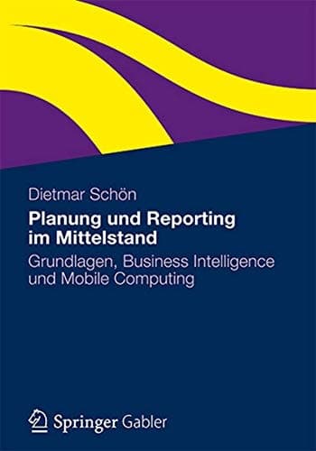 Planung und Reporting im Mittelstand Grundlagen, Business Intelligence und Mobile Computing