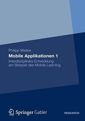 Mobile Applikationen 1 Interdisziplinäre Entwicklung am Beispiel des Mobile Learning