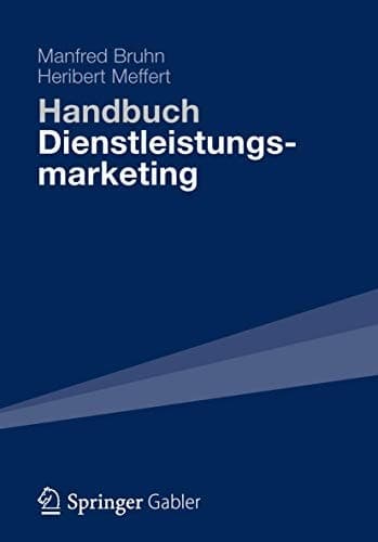 Handbuch Dienstleistungsmarketing Planung - Umsetzung - Kontrolle