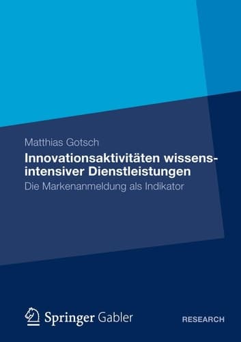 Innovationsaktivitäten wissensintensiver Dienstleistungen Die Markenanmeldung als Indikator