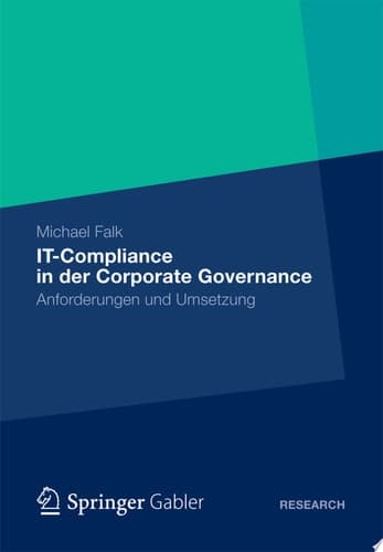 IT-Compliance in der Corporate Governance Anforderungen und Umsetzung
