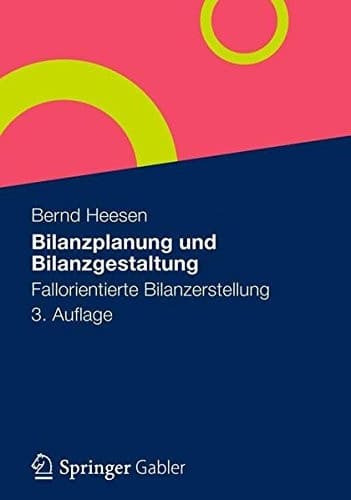 Bilanzplanung und Bilanzgestaltung: Fallorientierte Bilanzerstellung (German Edition)