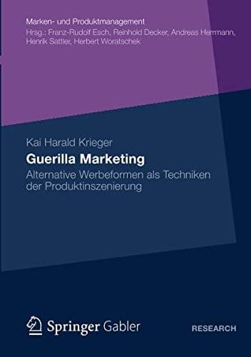 Guerilla Marketing Alternative Werbeformen als Techniken der Produktinszenierung