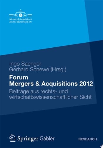 Forum Mergers & Acquisitions 2012 Beiträge aus rechts- und wirtschaftswissenschaftlicher Sicht
