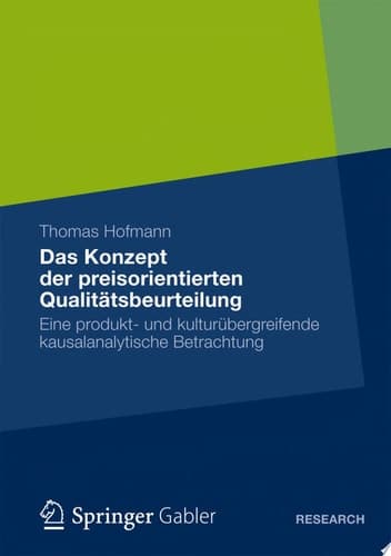 Das Konzept der preisorientierten Qualitätsbeurteilung Eine produkt- und kulturübergreifende kausalanalytische Betrachtung
