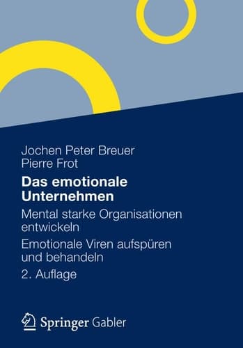 Das emotionale Unternehmen Mental starke Organisationen entwickeln - Emotionale Viren aufspüren und behandeln