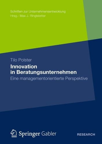 Innovation in Beratungsunternehmen Eine managementorientierte Perspektive
