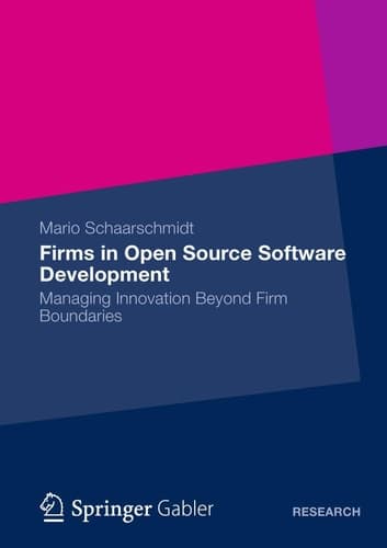 Firms in Open Source Software Development Managing Innovation Beyond Firm Boundaries