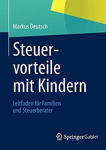 Steuervorteile mit Kindern Leitfaden für Familien und Steuerberater