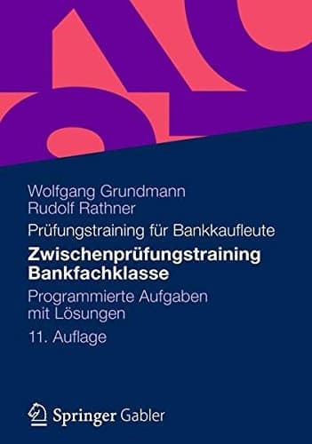 Zwischenprüfungstraining Bankfachklasse Programmierte Aufgaben mit Lösungen