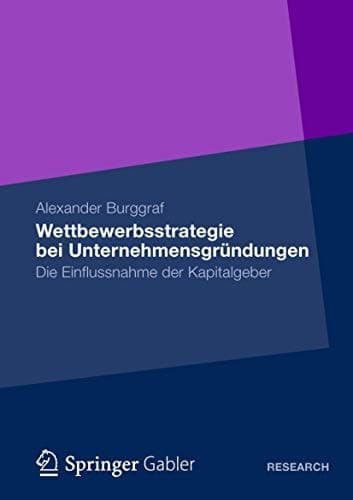 Wettbewerbsstrategie bei Unternehmensgründungen Die Einflussnahme der Kapitalgeber