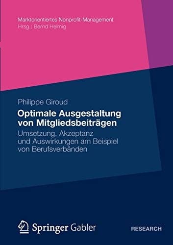 Optimale Ausgestaltung von Mitgliedsbeiträgen Umsetzung, Akzeptanz und Auswirkungen am Beispiel von Berufsverbänden