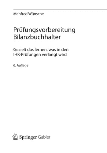 Prüfungsvorbereitung Bilanzbuchhalter: Gezielt das lernen, was in den IHK-Prüfungen verlangt wird (German Edition)