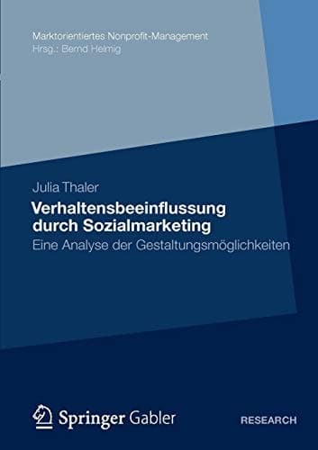 Verhaltensbeeinflussung durch Sozialmarketing Eine Analyse der Gestaltungsmöglichkeiten