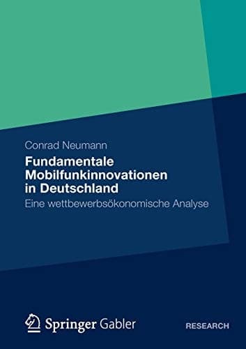 Fundamentale Mobilfunkinnovationen in Deutschland Eine wettbewerbsökonomische Analyse