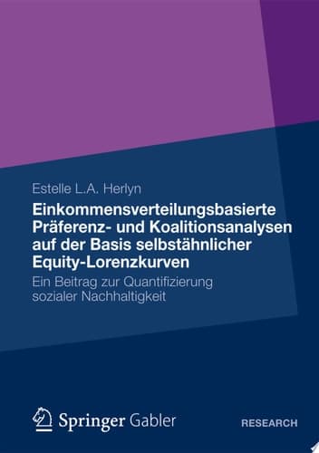 Einkommensverteilungsbasierte Präferenz- und Koalitionsanalysen auf der Basis selbstähnlicher Equity-Lorenzkurven Ein Beitrag zur Quantifizierung sozialer Nachhaltigkeit